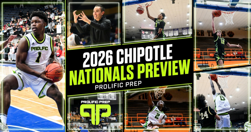 Chipotle Nationals Preview – Prolific Prep (FL)